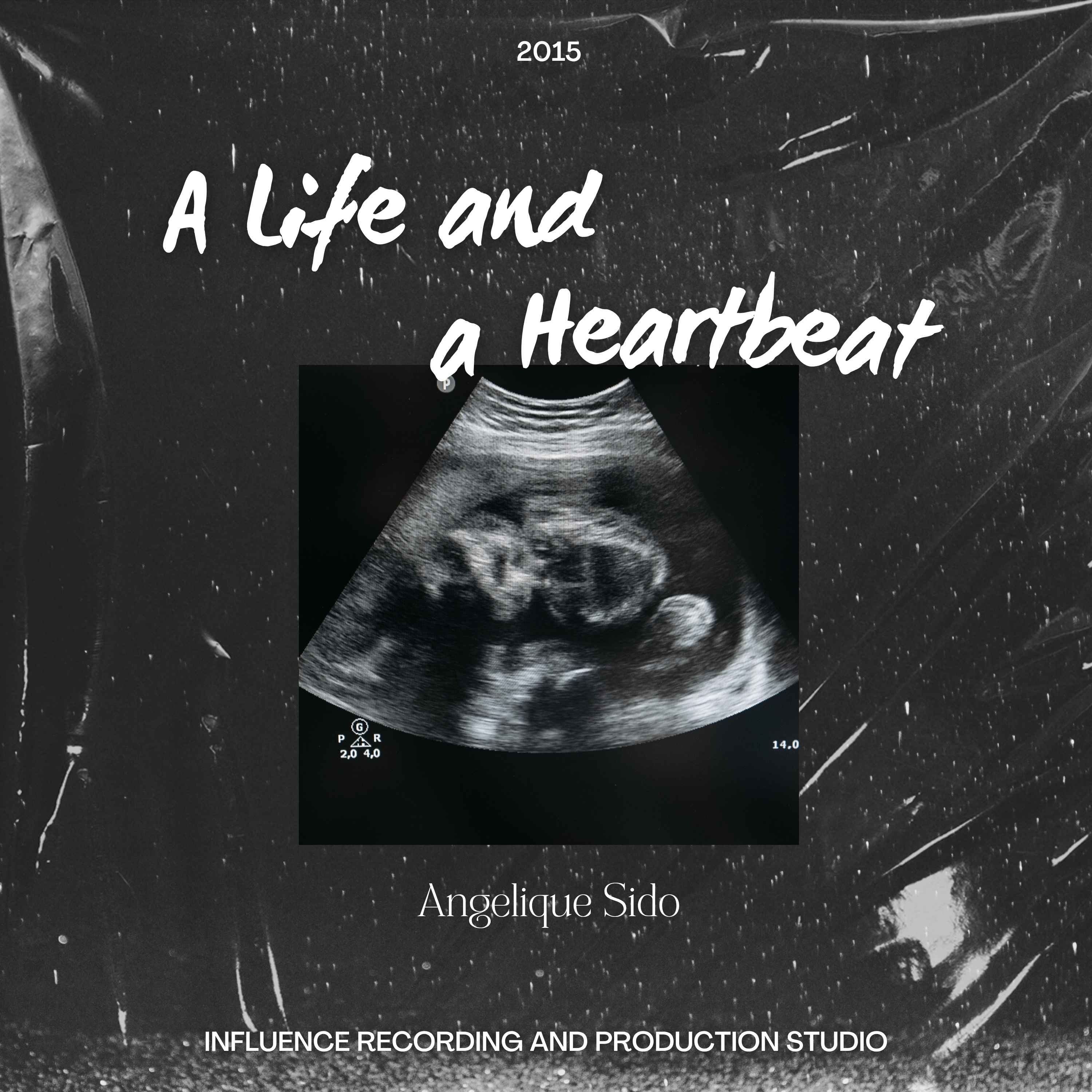 Album cover featuring an ultrasound image of a fetus with the title 'A Life and a Heartbeat' and the artist name 'Angelique Sido' prominently displayed.